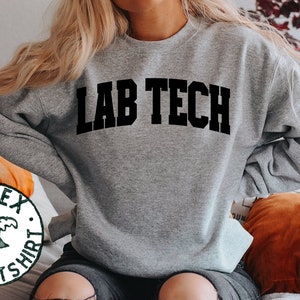 Lab tech Laboratory Graduation Sweatshirt, Gifts, Funny Sweater Shirt, Jumper, Men Women, Him Her