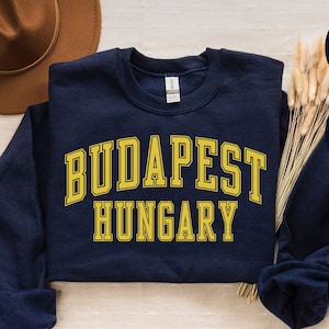 Budapest Hungary Sweatshirt, Gifts, Crewneck, Funny Sweater Shirt, Jumper, Men Women, Him Her