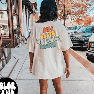 Tow Truck Driver Wife Husband Girlfriend   BACK PRINT Shirt, Gifts, Tshirt, Tees, T-Shirt, Unisex, Funny
