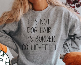 Border Collie Sweatshirt, grappig trui shirt, verjaardagscadeaus voor mannen en vrouwen