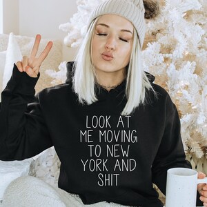 Moving to New York Gifts, Moving to New York Hoodie, Moving to New York Hooded Shirt, Birthday Gifts for Men and Women