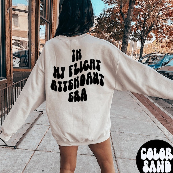 Flight attendant Era BACK PRINT Sweatshirt, Gifts, Funny Sweater Shirt, Jumper, Men Women, Him Her