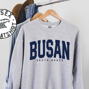 Busan South Korea Sweatshirt, Gifts, Funny Sweater Shirt, Jumper, Men Women, Him Her