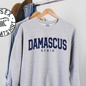 Damascus Syria Sweatshirt, Gifts, Funny Sweater Shirt, Jumper, Men Women, Him Her