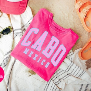 Cabo San Lucas Mexico Trip Vacation Shirt, Girls Trip, Gifts for Her, Comfort Colors, Tshirt, Crewneck Tee, Women