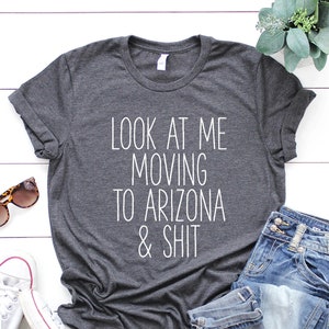 Moving to Arizona Gifts, Moving to Arizona Shirt, Moving to Arizona Tshirt, Moving to Arizona Birthday Gifts for Men and Women Moving Away