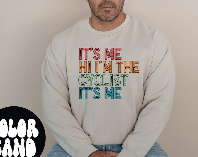 Cyclist Cycling Sweatshirt, Gifts, Funny Sweater Shirt, Jumper, Men Women, Him Her