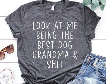Dog Grandma Gifts, Dog Grandma Shirt, Dog Grandma Tshirt, Dog Grandma Birthday Gifts for Men and Women