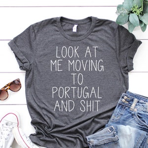 Moving to Portugal Gifts, Moving to Portugal Shirt, Moving to Portugal Tshirt, Moving to Portugal Birthday Gifts for Men and Women