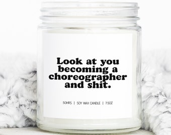 Choreographer Choreography Graduation Gifts, Funny Candle, Housewarming, Soy Wax, Scented, Decor