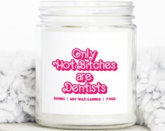 Dentist Dental School Student Graduation Hot Bitches Gifts, Funny Candle, Housewarming, Soy Wax, Scented, Decor