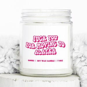 Alaska Moving Away Gifts, Funny Candle, Housewarming, Soy Wax, Scented, Decor