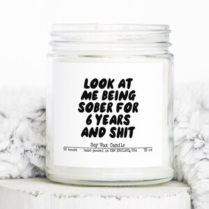 6 Years Sober Sobriety Anniversary Clean Recovery Gifts, Funny Candle, Housewarming, Soy Wax, Scented, Decor