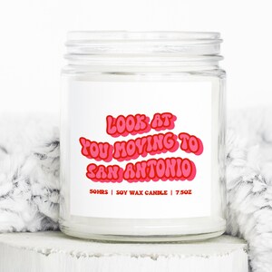 San Antonio Moving Away Gifts, Funny Candle, Housewarming, Soy Wax, Scented, Decor