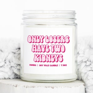 Kidney Transplant Surgery Donor Gifts, Funny Candle, Housewarming, Soy Wax, Scented, Decor