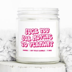 Vermont Moving Away Gifts, Funny Candle, Housewarming, Soy Wax, Scented, Decor