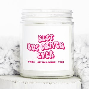 Bus driver Appreciation Best Ever Gifts, Funny Candle, Housewarming, Soy Wax, Scented, Decor