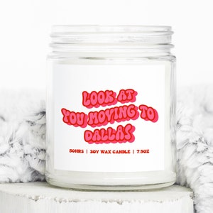 Dallas Moving Away Gifts, Funny Candle, Housewarming, Soy Wax, Scented, Decor