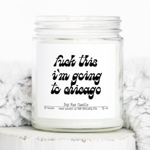 Chicago Illinois Trip Moving Away Gifts, Funny Candle, Housewarming, Soy Wax, Scented, Decor