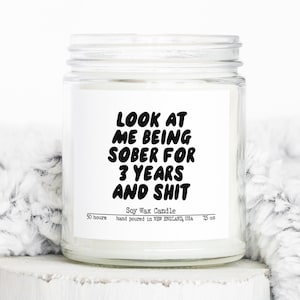 3 Years Sober Sobriety Anniversary Clean Recovery Gifts, Funny Candle, Housewarming, Soy Wax, Scented, Decor
