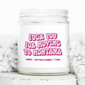 Montana Moving Away Gifts, Funny Candle, Housewarming, Soy Wax, Scented, Decor