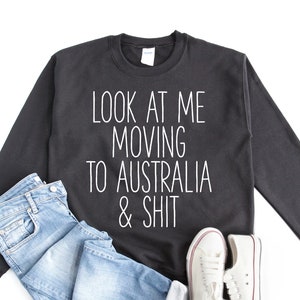 Moving to Australia Gifts, Moving to Australia Shirt, Moving to Australia Birthday Gifts for Men and Women, Moving to Australia Sweatshirt