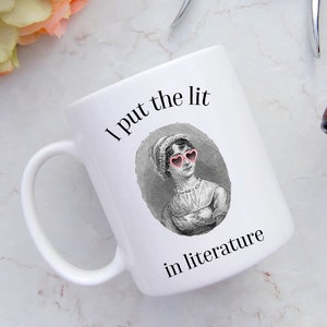 I Put The Lit In Literature Bookworm mug Librarian Gift Teacher Gifts Jane Austen Coffee Mugs Funny Nerd Christmas Literary
