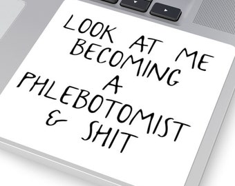 Phlebotomy Phlebotomist Sticker, Laptop Sticker, Funny Vinyl Sticker, Birthday Gifts for Men and Women