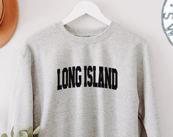 Long Island New York NY Moving Away Sweatshirt, Funny Sweater Shirt, Birthday Gifts for Men and Women