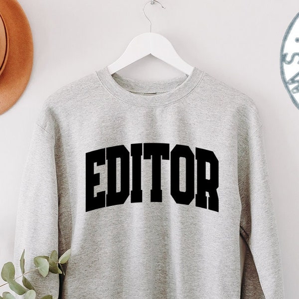 Editor Sweatshirt, Gifts, Funny Sweater Shirt, Jumper, Men Women, Him Her