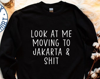 Funny Hooded Sweatshirt Birthday Gifts for Men and Women Moving to Jakarta Indonesia Hoodie