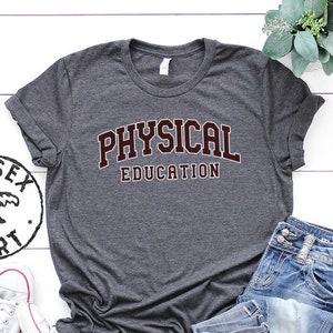 Physical Education Teacher PE Shirt, Gifts, Funny Tee, Tshirt, Men Women, Him Her