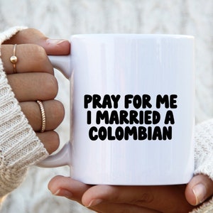 Colombian Colombia Wedding Anniversary Wife Husband Mug, Gifts, Funny Coffee Cup, Men Women, Him Her