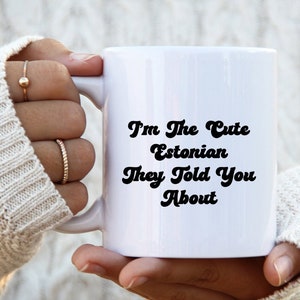 Estonian Estonia Mug, Gifts, Funny Coffee Cup, Men Women, Him Her