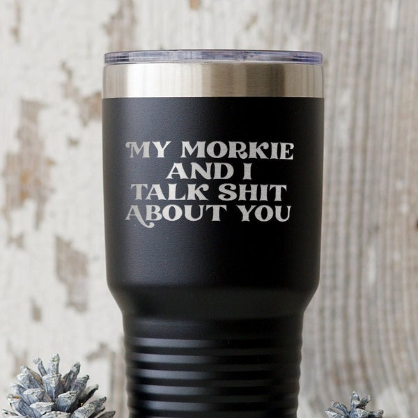 Morkie Dog Mom Dad Lover Owner Tumbler, Funny Appreciation Gifts, Wine Lover, Travel Coffee Mug, Birthday Gift, For Men and Women