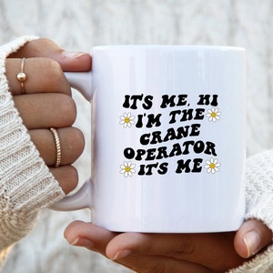 Crane operator Mug, Gifts, Coffee Cup, Funny, Office Decor