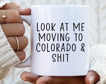 Moving to Colorado Gifts, Moving to Colorado Coffee Mug, Moving to Colorado Cup, Moving to Colorado Birthday Gifts for Men and Women