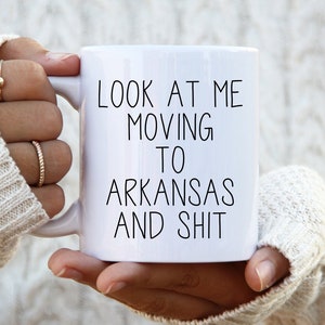 Moving to Arkansas Gifts, Moving to Arkansas Coffee Mug, Moving to Arkansas Cup, Moving to Arkansas Birthday Gifts for Men and Women