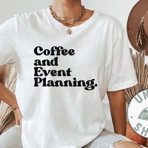 Event Planner Shirt, Funny Tee, T-shirt, Birthday Gifts for Men and Women