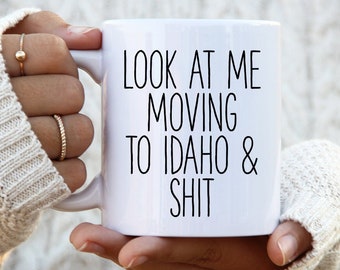 Moving to Idaho Gifts, Moving to Idaho Coffee Mug, Moving to Idaho Cup, Moving to Idaho Birthday Gifts for Men and Women
