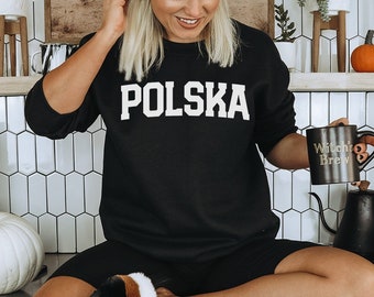 Polska Poland Polish Local Moving Away Sweatshirt, Funny Sweater Shirt, Birthday Gifts for Men and Women