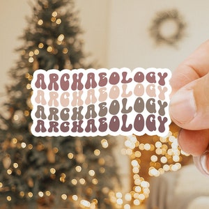 Archaeology Archaeologist Graduation Sticker, Gifts, Kiss Cut, For Laptop, Funny Vinyl Sticker, Women Men, Him Her