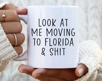 Moving to Florida Gifts, Moving to Florida Coffee Mug, Moving to Florida Cup, Moving to Florida Birthday Gifts for Men and Women