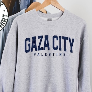 Gaza City Palestine Sweatshirt, Gifts, Funny Sweater Shirt, Jumper, Men Women, Him Her