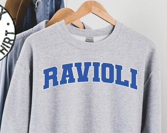 Ravioli Sweatshirt, Gifts, Crewneck, Funny Sweater Shirt, Jumper, Men Women, Him Her