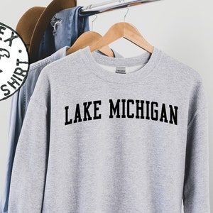 Lake Michigan Sweatshirt, Gifts, Funny Crewneck, Sweater Shirt, Jumper, Men Women, Him Her