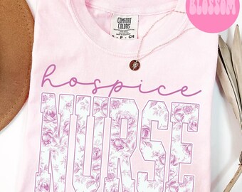 Comfort Colors Hospice Nurse Shirt, Pink Chinoiserie Floral Hospice Care Tee, Registered Nurse TShirt, Nursing Student T-Shirt, Team Grad