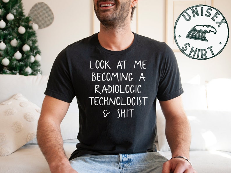Xray Tech Gifts, Xray Tech Shirt, Look at me becoming a Radiologic technologist and shit, X-ray tech Gift, Rad Tech Gifts, Radiology Tech image 5