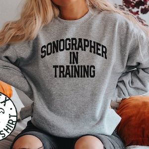 Sonographer Sonography Future School Student Sweatshirt, Gifts, Funny Sweater Shirt, Jumper, Men Women, Him Her