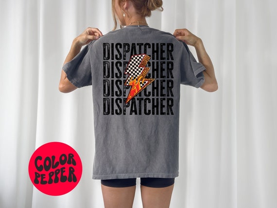 Dispatcher 911 BACK Print Shirt, Gifts, COMFORT COLORS, Tshirt, Crew Neck Tee, Crewneck, Short Sleeve, Men Women